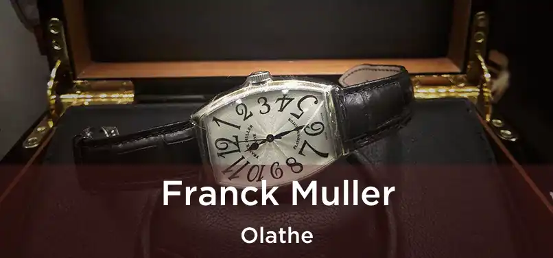 Franck Muller Olathe