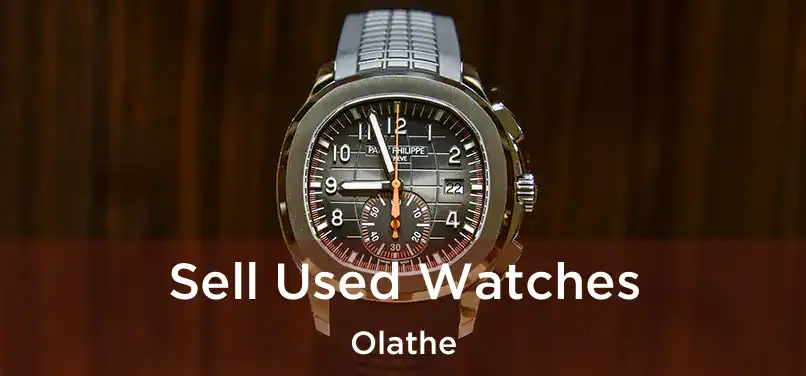 Sell Used Watches Olathe