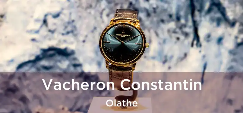 Vacheron Constantin Olathe